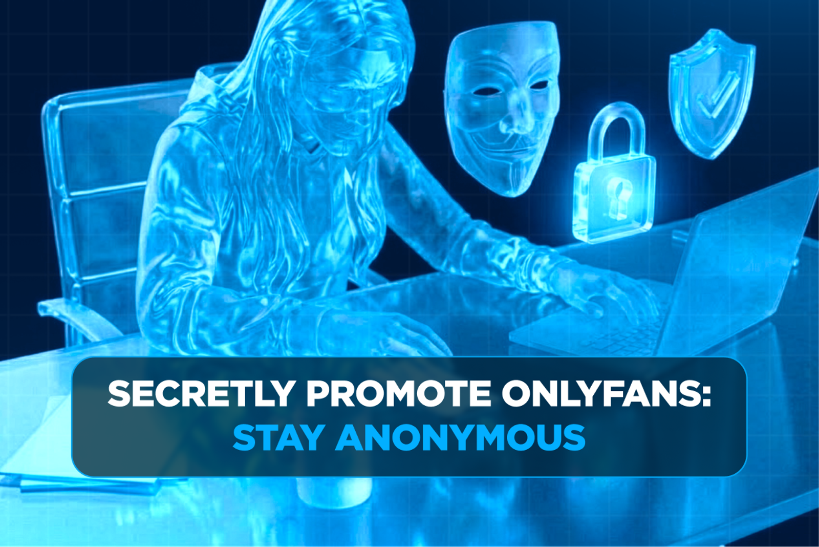 Як таємно просувати свій OnlyFans (щоб друзі та родина не дізналися)