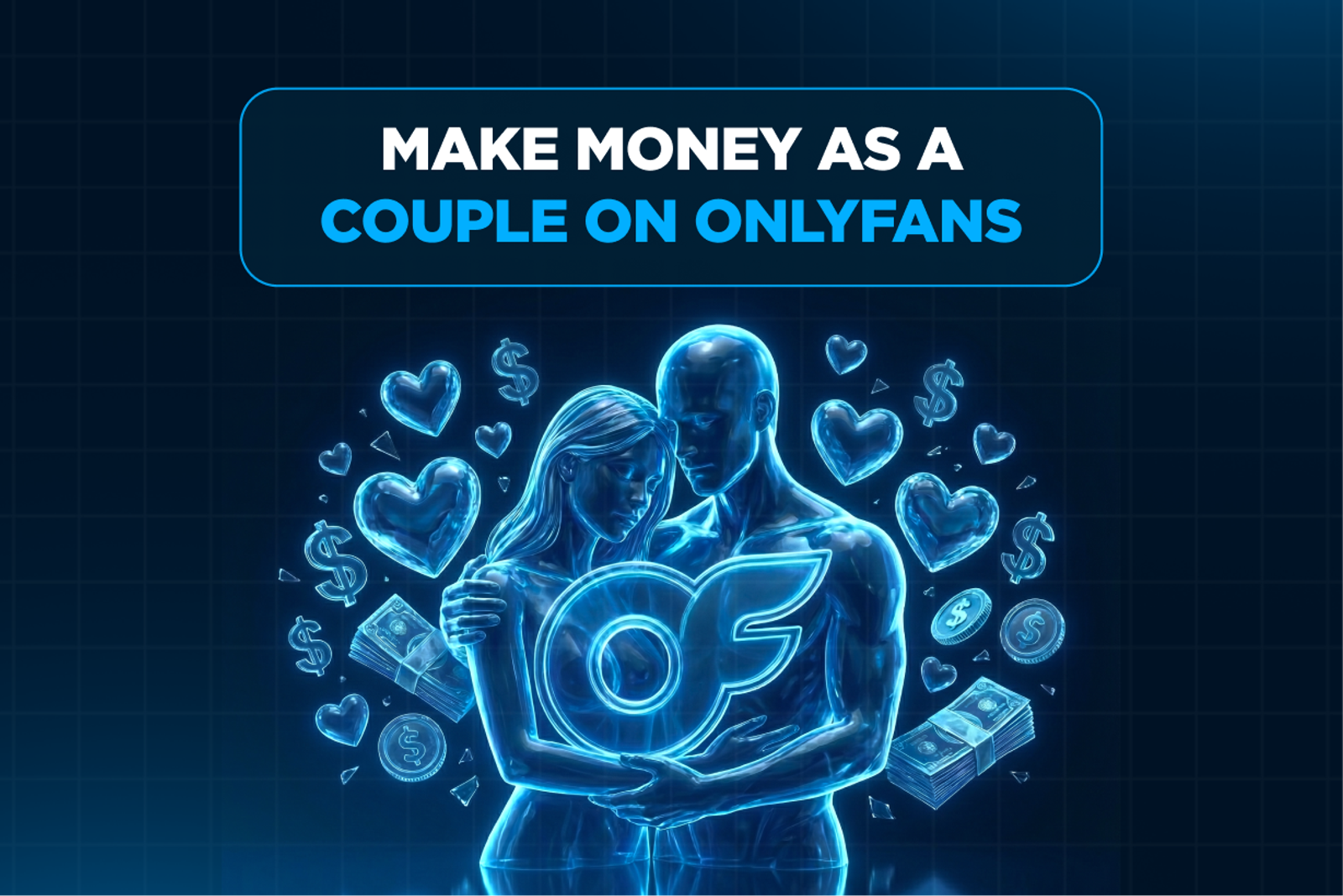Guide complet OnlyFans pour les couples : comment gagner de l'argent à deux